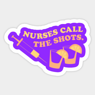 Nurses call the shots yellow Sticker